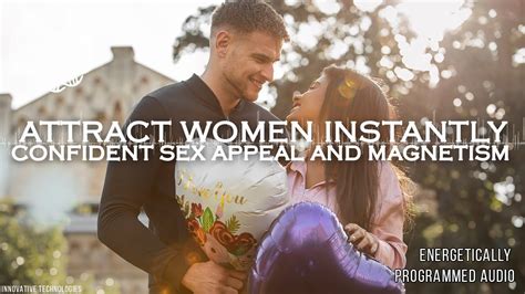 ♡attract women instantly ♡ confident sex appeal and magnetism energy