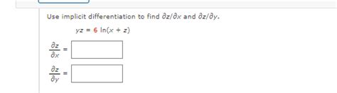 solved use implicit differentiation to find ∂z ∂x and