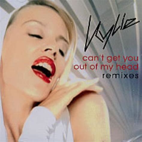 Kylie Minogue Can T Get You Out Of My Head Remixes