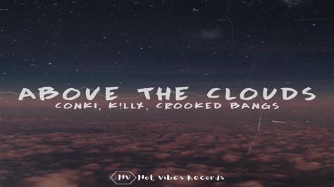 Conki K Llx Crooked Bangs Above The Clouds Hot Vibes Records