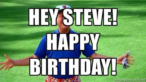 Hey Steve Happy Birthday Rodney Dangerfield Caddyshack