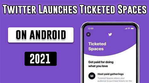 Twitter Launches Ticketed Spaces On Android 2021