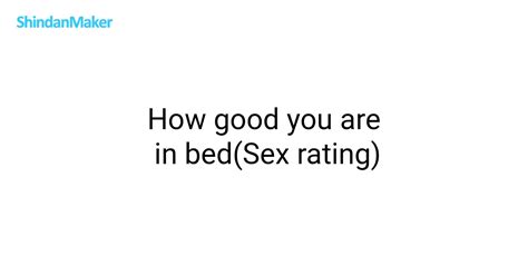 How Good You Are In Bed Sex Rating