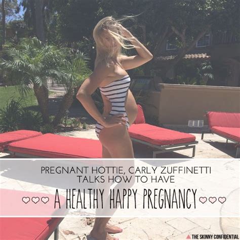 Carly Zuffinetti On A Healthy Hot Happy Pregnancy