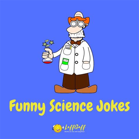 20 Funny Science Jokes From Laffgaff The Home Of Laughter