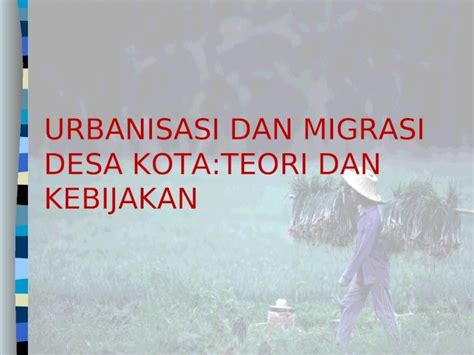 Urbanisasi Migrasi Desa Kota Dan Aglomerasi [ppt Powerpoint]
