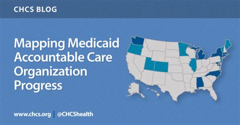 mapping medicaid accountable care organization progress chcs blog