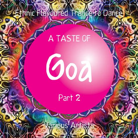 a taste of goa pt 2 ethnic flavoured trance to dance