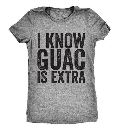 I Know Guac Is Extra Tee 27 Ts For Millennials Popsugar