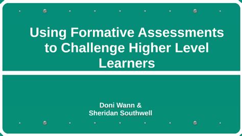 Using Formative Assessments To Challenge Higher Level Learne By
