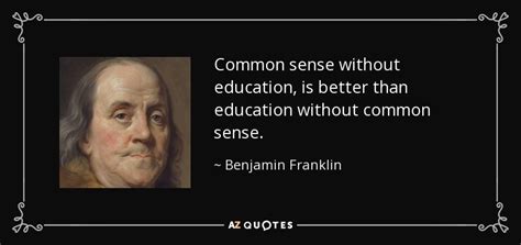 benjamin franklin quote common sense  education    education  common