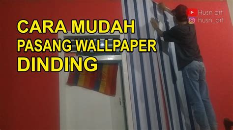 mudah pasang wallpaper dinding youtube