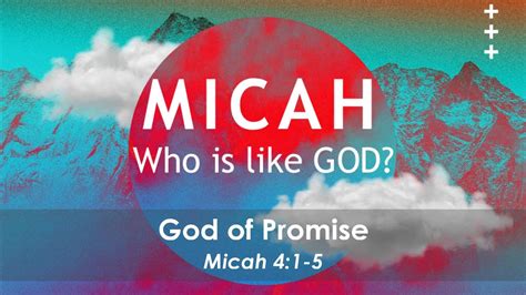 God Of Promise Micah Chapter 4 Verses 1 5 Youtube