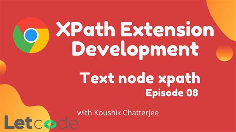 text based xpath  chrome extension development xpath plugin letcode youtube
