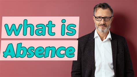 absence meaning  absence youtube