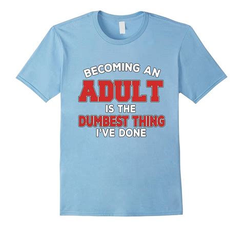Adult Shirts With Funny Saying – Becoming An Adult T Shirt Vaci – Vaciuk