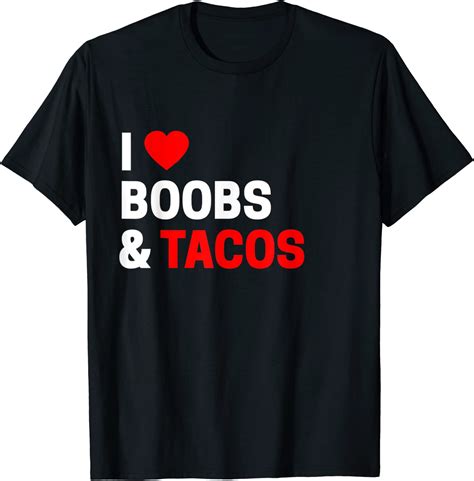 Taco Lover Ts For Women I Love Boobs And Tacos Funny Boob T Shirt