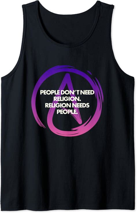 people don t need religion religion needs people tank top