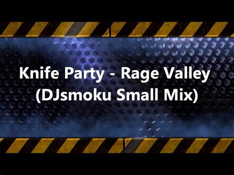 knife party rage valley djsmoku small mix youtube