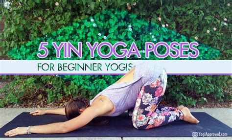 5 yin yoga poses for beginner yogis start your yin yoga