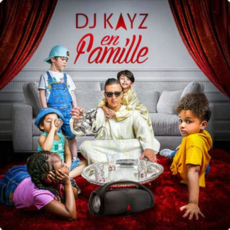 Dj Kayz En Famille Lyrics And Tracklist Genius