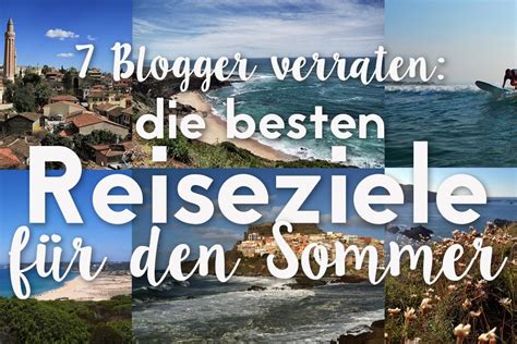 reiseziele fuer den sommer blogger tipps auf ferndurst