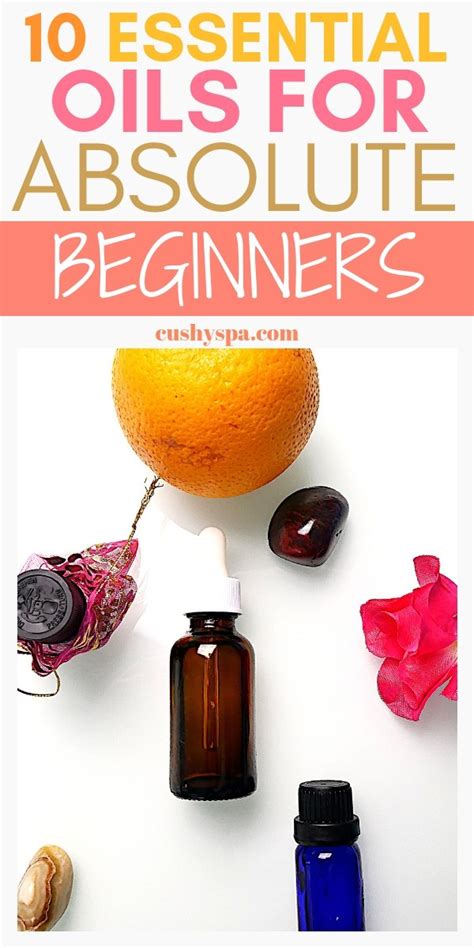 essential oils  beginners   benefits cushy spa