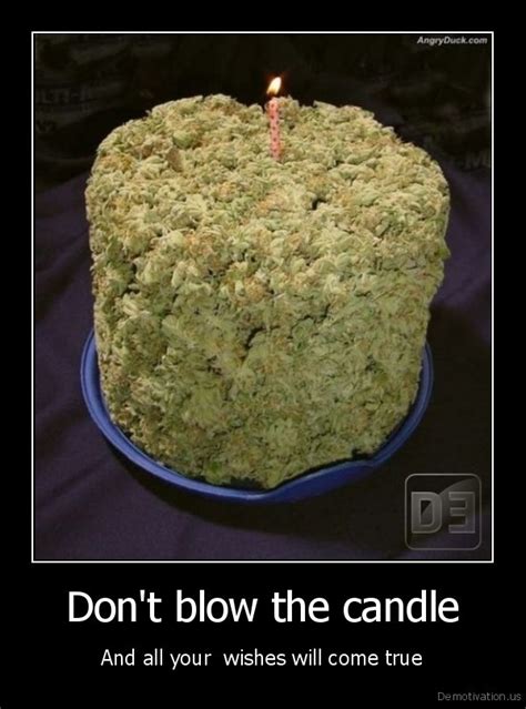 don t blow the candleand all your wishes will come truede demotivation posters