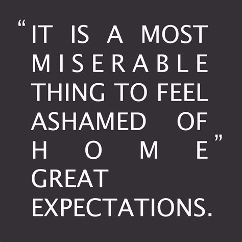 miserable   feel ashamed  home great expectations charles dickens