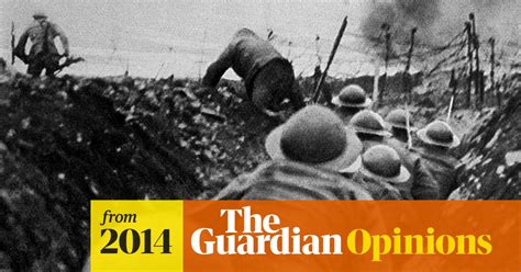 The Guardian View On The Lessons The First World War Has For Today