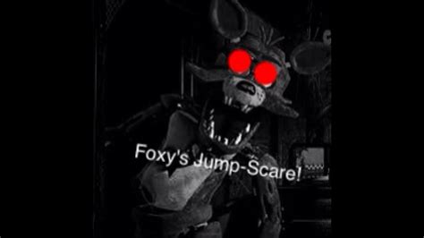 Five Nights At Freddy S Foxy S Jump Scare Youtube