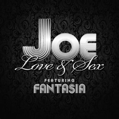 Love And Sex Feat Fantasia Single By Joe Spotify
