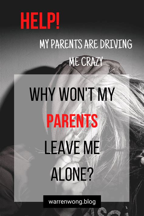 parents  driving  crazy  wont  leave