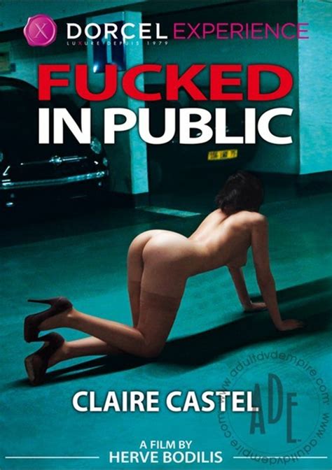 Fucked In Public Claire Castel French 2013 Marc Dorcel French
