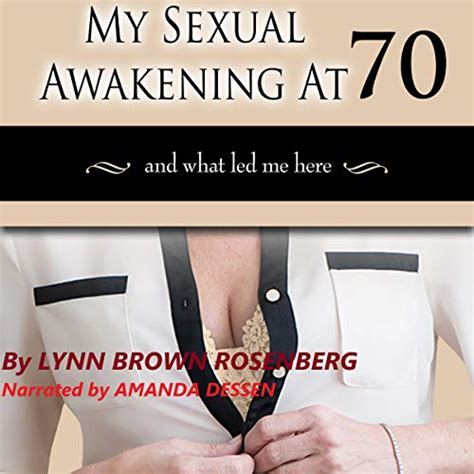 my sexual awakening at 70 and what led me here audible