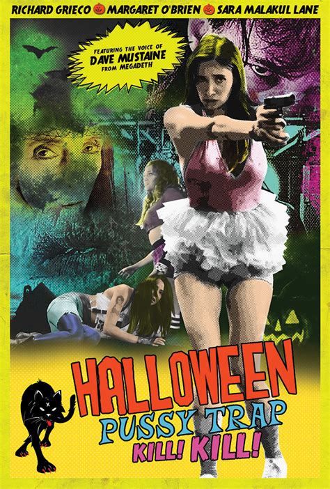 “halloween pussy trap kill kill ” is like russ meyer meets saw cleopatra