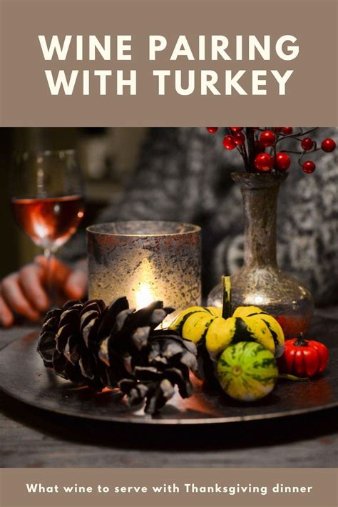 Wine Pairing With Turkey An Anti Pairing Guide To Thanksgiving Wines