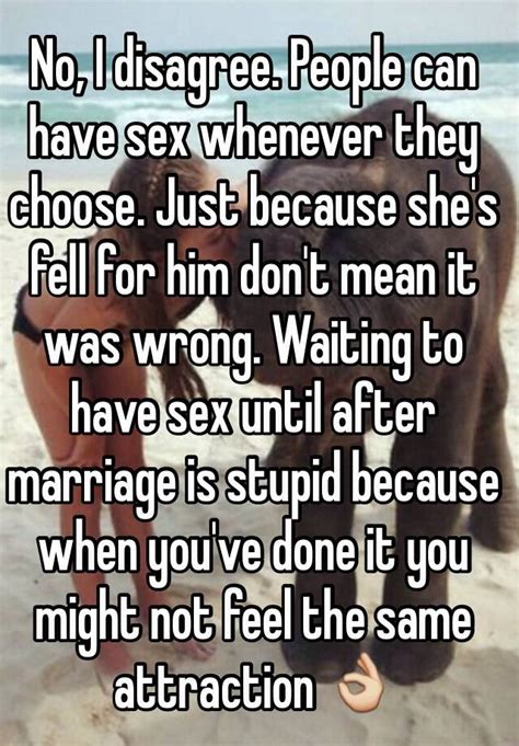 No I Disagree People Can Have Sex Whenever They Choose Just Because