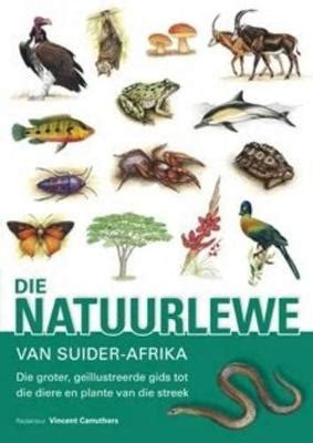 die natuurlewe van suider afrika  veldsgids  vincent carruthers