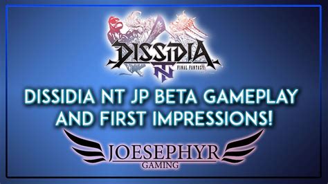 dissidia final fantasy nt jp beta gameplay and first impressions youtube