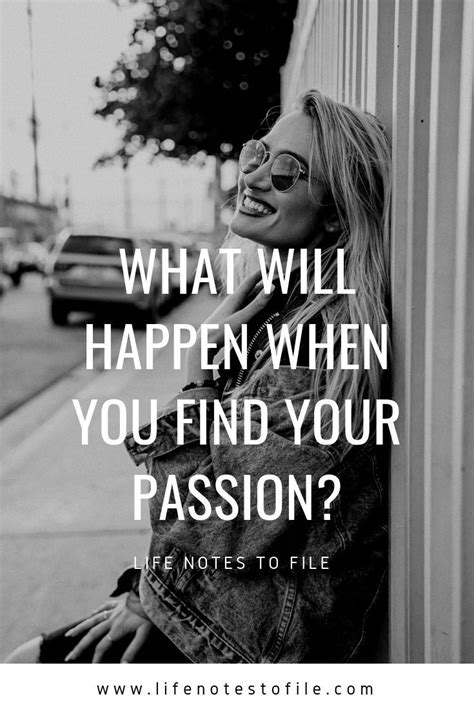 what will happen when you find your passion life notes to file