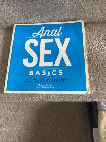 Anal Sex Basics The Beginners Guide To Maximizing Anal Pleasure For