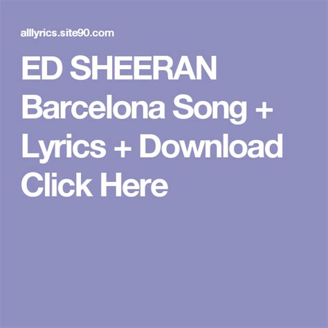 ed sheeran barcelona song lyrics  click