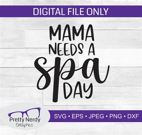mama   spa day svg laser file cut file parenting svg etsy