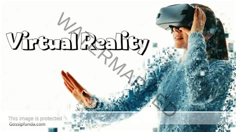 virtual reality world  real gossipfunda