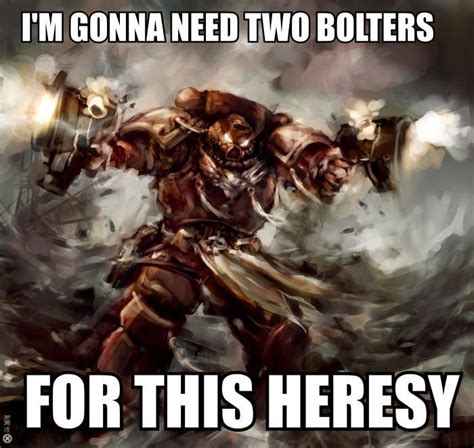 [image 861748] heresy know your meme warhammer 40k memes