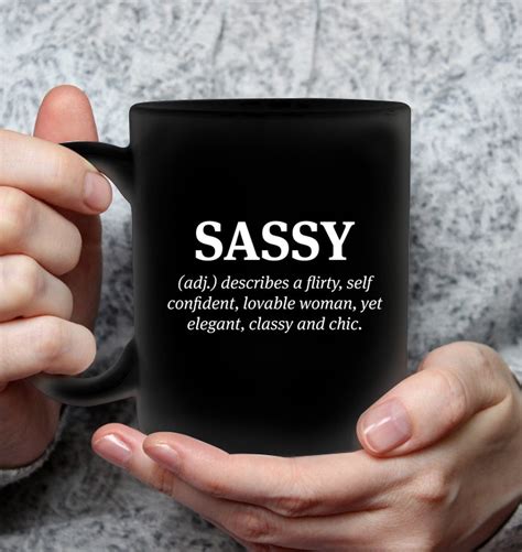 Sassy Definition Describes A Flirty Sassy Coffee Mug Women Funny