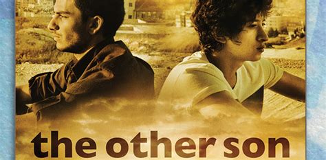 Israeli Film And Filmmakers Updates And Analysis The Other Son
