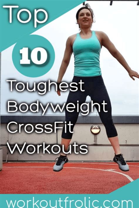 Top 10 Toughest Bodyweight Crossfit Workouts Workoutfrolic