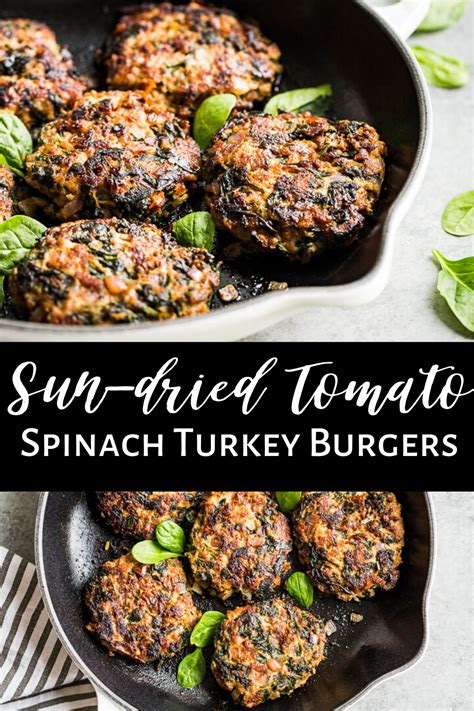 sun dried tomato spinach turkey burgers get inspired